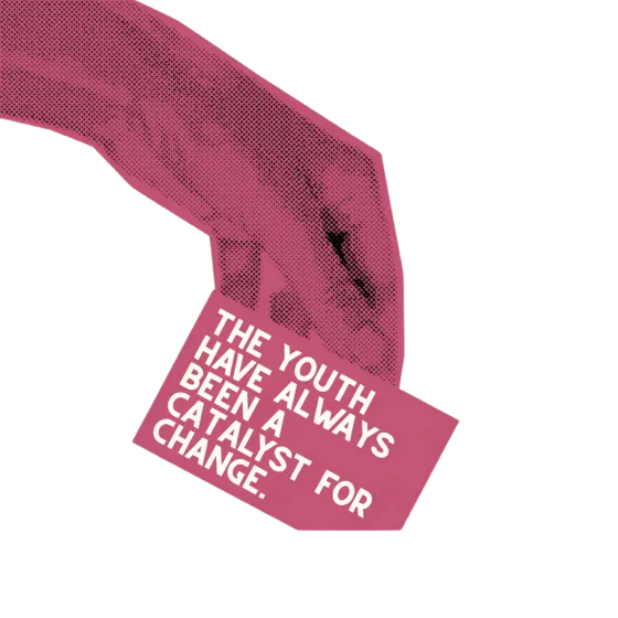 A hand holding a sign: the youth have always been a catalyst for change